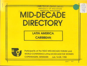 Mid-Decade Directory, Latin America, Caribbean: Participants at the NGO Mid-Decade Forum and World Conference of the UN Decade for Women, Copenhagen, Denmark, July 14-28, 1980 Mid-Decade Directory, Latin America, Caribbean: Participants at the NGO Mid-Decade Forum and World Conference of the UN Decade for Women, Copenhagen, Denmark, July 14-28, 1980