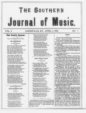 The Southern Journal of Music, Vol. 1, no. 7, April 4, 1868 The Southern Journal of Music, Vol. 1, no. 7, April 4, 1868