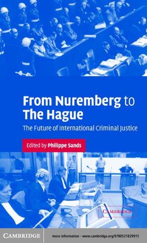 From Nuremberg to The Hague: The Future of International Criminal Justice From Nuremberg to The Hague: The Future of International Criminal Justice