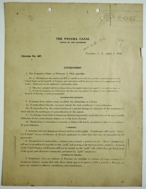 Circular No. 607 Titled Citizenship, Signed Geo. W. Goethals, re: Stipulations and Regulations Applying to U.S. and Panamanian Citizens Employed in the Panama Canal Zone, April 1, 1914 Circular No. 607 Titled Citizenship, Signed Geo. W. Goethals, re: Stipulations and Regulations Applying to U.S. and Panamanian Citizens Employed in the Panama Canal Zone, April 1, 1914
