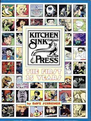 Kitchen Sink Press: The First 25 Years Kitchen Sink Press: The First 25 Years