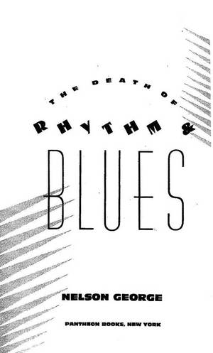 The Death of Rhythm and Blues The Death of Rhythm and Blues