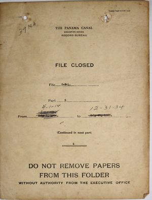 Folder: Panama Canal Company - File Closed - April 1, 1914 - December 31, 1934 Folder: Panama Canal Company - File Closed - April 1, 1914 - December 31, 1934