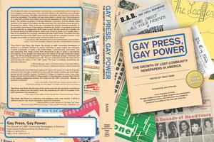 Gay Press, Gay Power: The Growth of LGBT Community Newspapers in America Gay Press, Gay Power: The Growth of LGBT Community Newspapers in America
