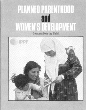 Planned Parenthood and Women's Development: Lessons From the Field Planned Parenthood and Women's Development: Lessons From the Field