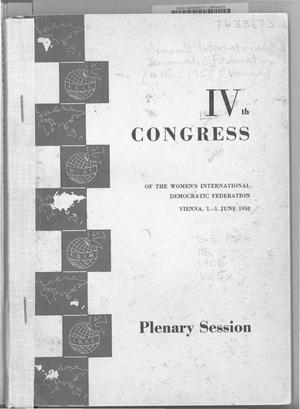 IVth Congress of the Women's International Democratic Federation: Vienna, 1-5 June 1958 IVth Congress of the Women's International Democratic Federation: Vienna, 1-5 June 1958