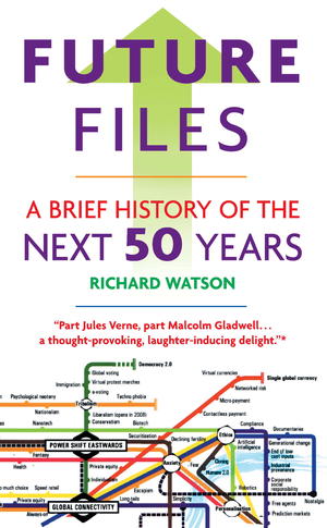 Future Files: A Brief History of the Next 50 Years Future Files: A Brief History of the Next 50 Years