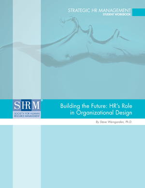 Building the Future: HR's Role in Organizational Design Building the Future: HR's Role in Organizational Design
