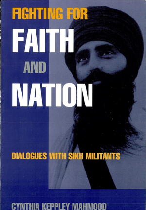 Fighting for Faith and Nation: Dialogues with Sikh Militants Fighting for Faith and Nation: Dialogues with Sikh Militants