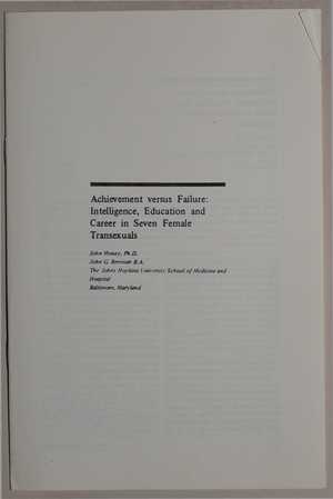 Achievement versus Failure: Intelligence, Education and Career in Seven Female Transexuals Achievement versus Failure: Intelligence, Education and Career in Seven Female Transexuals