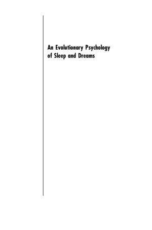 An Evolutionary Psychology of Sleep and Dreams An Evolutionary Psychology of Sleep and Dreams