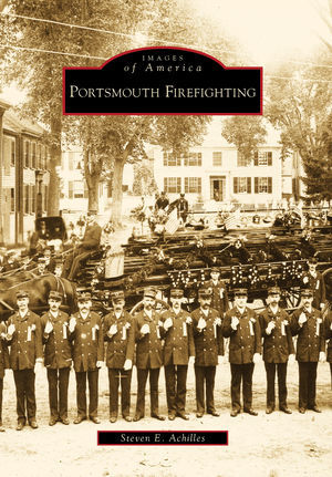 Images of America, Portsmouth Firefighting Images of America, Portsmouth Firefighting