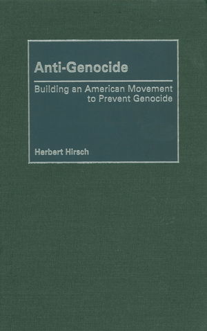 Anti-Genocide: Building a Moment to Prevent Genocide Anti-Genocide: Building a Moment to Prevent Genocide