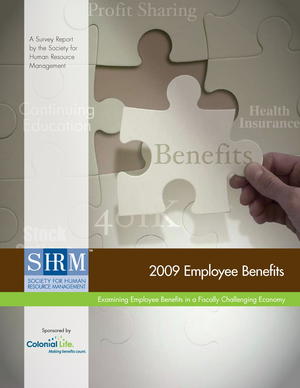 2009 Employee Benefits: Examining Employee Benefits in a Fiscally Challenging Economy 2009 Employee Benefits: Examining Employee Benefits in a Fiscally Challenging Economy