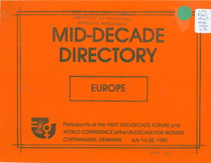 Mid-Decade Directory, Europe: Participants at the NGO Mid-Decade Forum and World Conference of the UN Decade for Women, Copenhagen, Denmark, July 14-28, 1980 Mid-Decade Directory, Europe: Participants at the NGO Mid-Decade Forum and World Conference of the UN Decade for Women, Copenhagen, Denmark, July 14-28, 1980