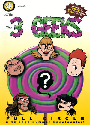 The 3 Geeks: Full Circle The 3 Geeks: Full Circle