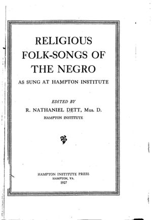 Religious Folk Songs of the Negro as Sung at the Hampton Institute Religious Folk Songs of the Negro as Sung at the Hampton Institute