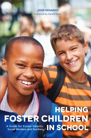Helping Foster Children in School: A Guide for Foster Parents, Social Workers and Teachers Helping Foster Children in School: A Guide for Foster Parents, Social Workers and Teachers
