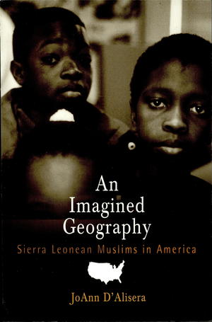 An Imagined Geography: Sierra Leonean Muslims in America An Imagined Geography: Sierra Leonean Muslims in America