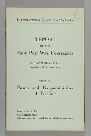 Report of the First Post War Conference Philadelphia, 5-12 September 1947: Theme: Power and Responsibilities of Freedom Report of the First Post War Conference Philadelphia, 5-12 September 1947: Theme: Power and Responsibilities of Freedom