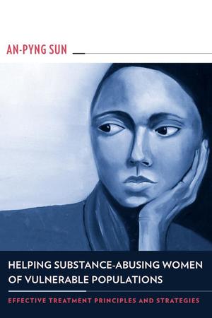 Helping Substance-Abusing Women of Vulnerable Populations Helping Substance-Abusing Women of Vulnerable Populations