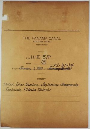 Folder: Panama Canal Executive Office, Record Bureau - File 11-E-5/P - January 1, 1919 - December 31, 1934 - Rented Silver Quarters, Applications, Assignments, Complaints, Paraiso District Folder: Panama Canal Executive Office, Record Bureau - File 11-E-5/P - January 1, 1919 - December 31, 1934 - Rented Silver Quarters, Applications, Assignments, Complaints, Paraiso District