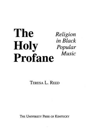The Holy Profane: Religion in Black Popular Music The Holy Profane: Religion in Black Popular Music