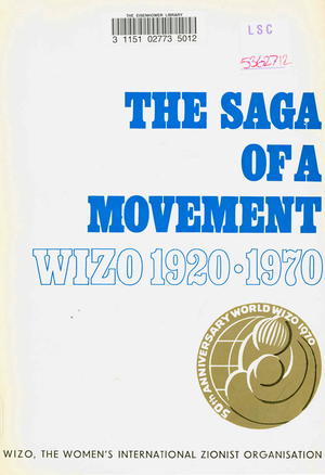 The Saga of a Movement; WIZO 1920-1970 The Saga of a Movement; WIZO 1920-1970