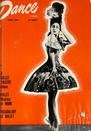 Dance Magazine, Vol. 23, no. 4, April, 1949 Dance Magazine, Vol. 23, no. 4, April, 1949