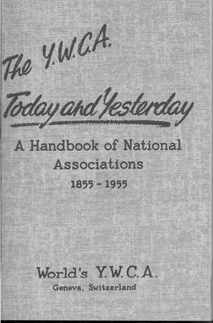 The Y.W.C.A. Today and Yesterday: A Handbook of National Associations, 1855-1955 The Y.W.C.A. Today and Yesterday: A Handbook of National Associations, 1855-1955