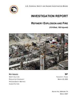 INVESTIGATION REPORT: Refinery Explosion and Fire INVESTIGATION REPORT: Refinery Explosion and Fire