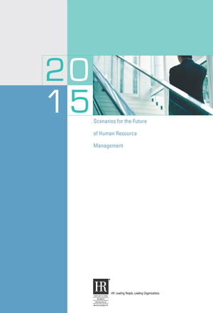 2015 Scenarios for the Future of HR 2015 Scenarios for the Future of HR
