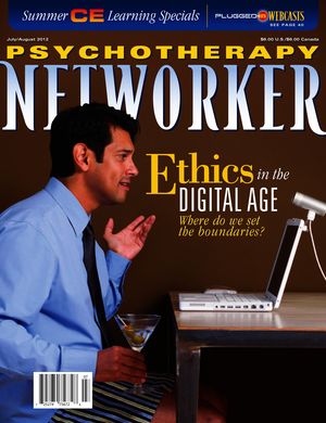 Psychotherapy Networker, Vol. 36, No. 4, July-August 2012 Psychotherapy Networker, Vol. 36, No. 4, July-August 2012