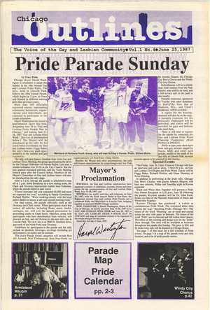Chicago Outlines The Voice of the Gay and Lesbian Community Vol. 1 No. 4 June 25, 1987 Chicago Outlines The Voice of the Gay and Lesbian Community Vol. 1 No. 4 June 25, 1987