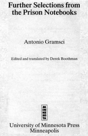 Antonio Gramsci: Further Selections from the Prison Notebooks Antonio Gramsci: Further Selections from the Prison Notebooks