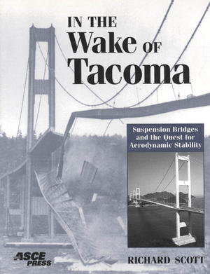 In the Wake of Tacoma: Suspension Bridges and the Quest for Aerodynamic Stability In the Wake of Tacoma: Suspension Bridges and the Quest for Aerodynamic Stability