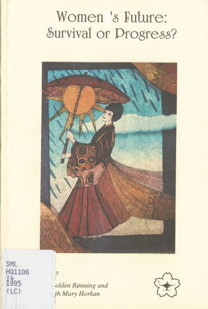 Women's Future, Survival or Progress?: Papers from the 25th IFUW Triennal Conference, Yokohama, 1995 Women's Future, Survival or Progress?: Papers from the 25th IFUW Triennal Conference, Yokohama, 1995