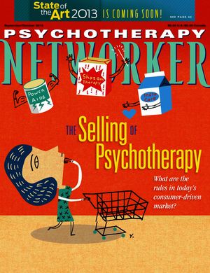Psychotherapy Networker, Vol. 37, No. 5, September-October 2013 Psychotherapy Networker, Vol. 37, No. 5, September-October 2013