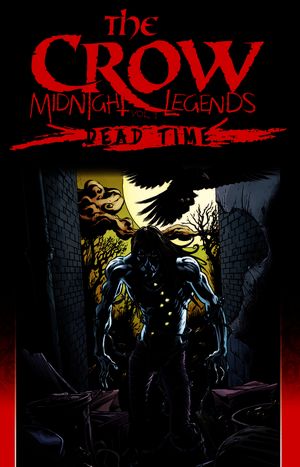 The Crow Midnight Legends Vol 1 Dead Time Alexander Street A Proquest Company
