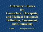 Alzheimer's Basics for Counselors, Therapists and Medical Professionals: Definition, Assessment and Treatment