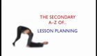 Secondary A-Z of..., 2, Lesson Planning