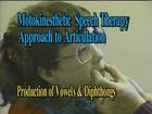 Motokinesthetic Approach for the Production of Vowels and Diphthongs