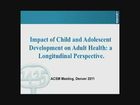 Impact of Child and Adolescent Development on Adult Health: A Longitudinal Perspective
