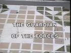 The Guardian of the Forces
