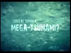 Could We Survive a Mega-Tsunami