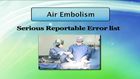 Serious Reportable Events, Air embolism