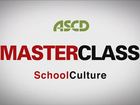 ASCD Master Class Leadership Series, 2, School Culture