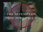Infamous Assassinations, Episode 6, The Attempt on Pope John Paul II