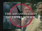 Infamous Assassinations, Episode 1, The Assassination of Ernst Röhm