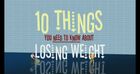 10 Things You Need to Know About Losing Weight